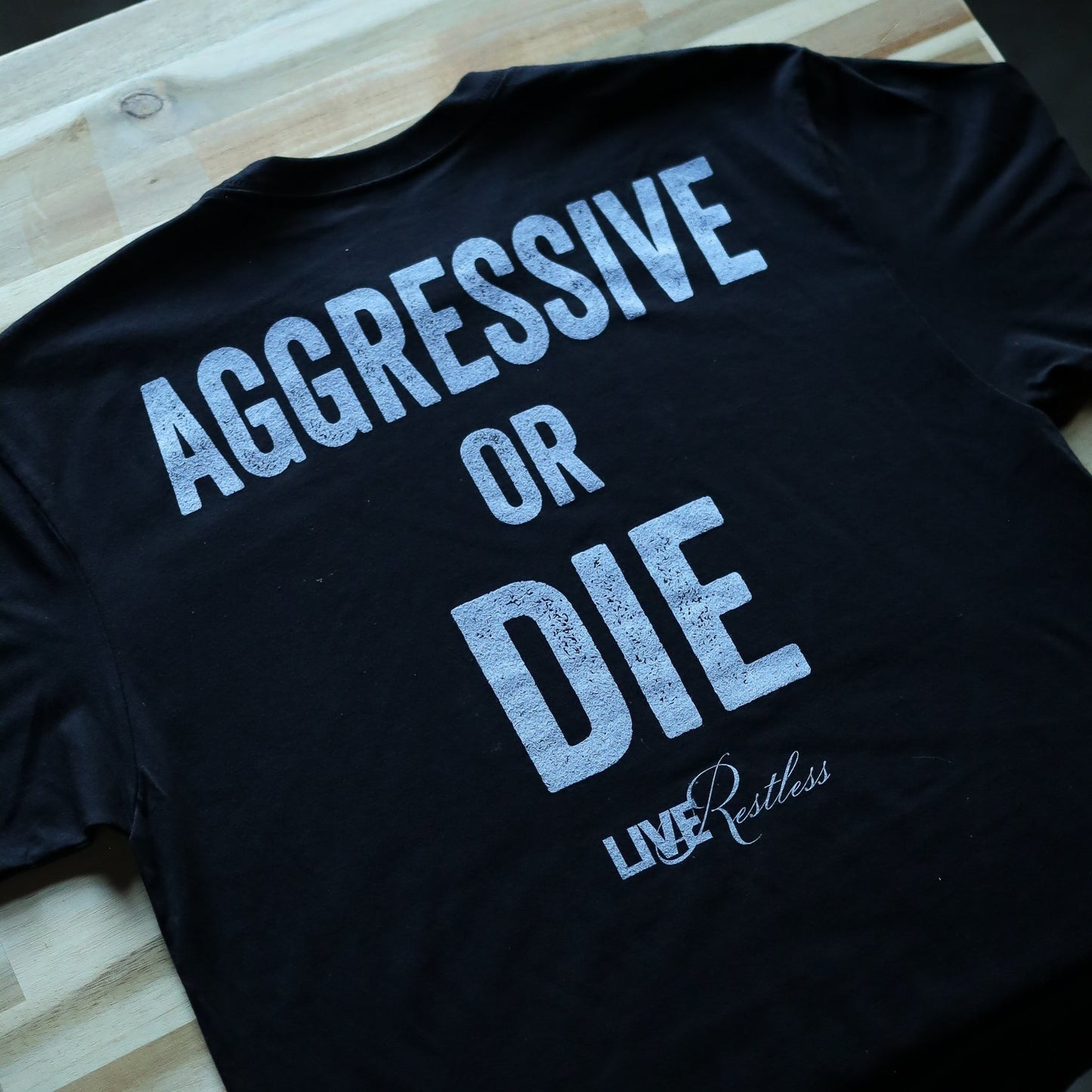 Aggressive Or Die Tee - Black - Live Restless, LLC.